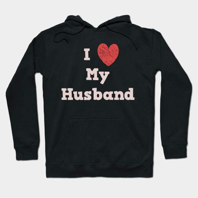 I Love My Husband Hoodie by StyledBySage